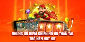 Trò Chơi Nổ Hũ Thần Tài Tại 69VN Với Phần Thưởng May Mắn Đầy Hấp Dẫn 3 Trò Chơi Nổ Hũ Thần Tài Tại 69VN Với Phần Thưởng May Mắn Đầy Hấp Dẫn